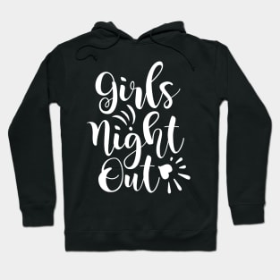 Girls night out Hoodie